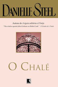 O CHALÉ - STEEL, DANIELLE