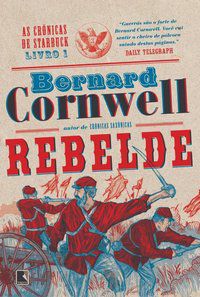 REBELDE (VOL. 1 AS CRÔNICAS DE STARBUCK) - VOL. 1 - CORNWELL, BERNARD