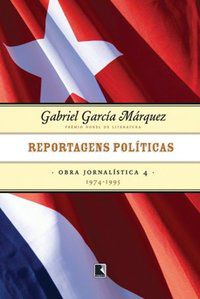 REPORTAGENS POLÍTICAS (1974-1995 - VOL. 4) - MÁRQUEZ, GABRIEL GARCÍA