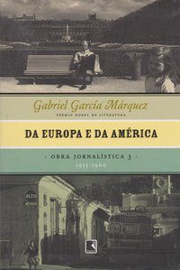 DA EUROPA E DA AMÉRICA (1955-1960 - VOL. 3) - MÁRQUEZ, GABRIEL GARCÍA