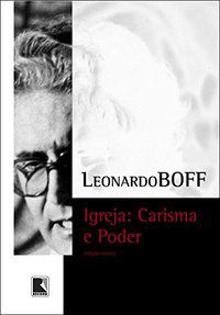 IGREJA: CARISMA E PODER - BOFF, LEONARDO