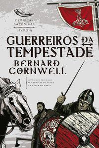 GUERREIROS DA TEMPESTADE (VOL. 9 CRÔNICAS SAXÔNICAS) - VOL. 9 - CORNWELL, BERNARD