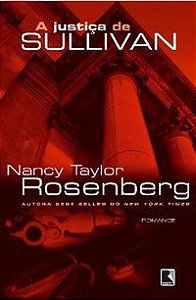 A JUSTIÇA DE SULLIVAN - AUTOR(A): ROSENBERG, NANCY TAYLOR