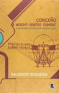 CONEXÃO WRIGHT-SANTOS-DUMONT - NOGUEIRA, SALVADOR