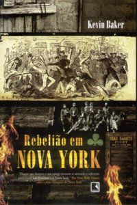 REBELIÃO EM NOVA YORK - BAKER, KEVIN