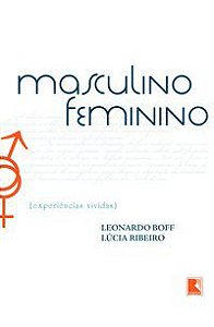 MASCULINO, FEMININO: EXPERIÊNCIAS VIVIDAS - RÍBEÍRO, LUCIA