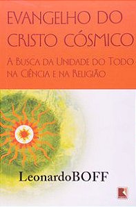 EVANGELHO DO CRISTO CÓSMICO - BOFF, LEONARDO