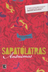 SAPATÓLATRAS ANÔNIMAS - HARBISON, BETH