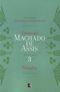 CONTOS DE MACHADO DE ASSIS (VOL. 3) - FILOSOFIA - CASTRO, JOÃO CEZAR
