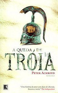 QUEDA DE TROIA, A - ACKROYD, PETER