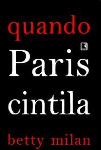 QUANDO PARIS CINTILA - MILAN, BETTY