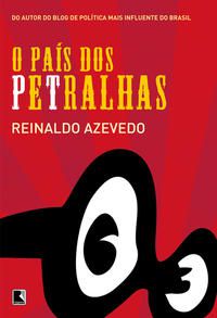O PAÍS DOS PETRALHAS - AUTOR(A): AZEVEDO, REINALDO