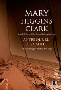 ANTES QUE EU DIGA ADEUS - CLARK, MARY HIGGINS