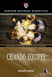 CRIANDO EQUIPES - HARVARD BUSINESS ESSENTIALS