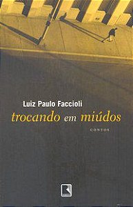 TROCANDO EM MIÚDOS - FACCIOLI, LUIZ PAULO