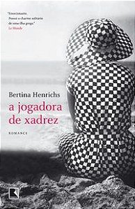 A JOGADORA DE XADREZ - HENRICHS, BERTINA