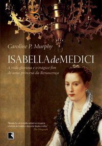 ISABELLA DE MEDICI - MURPHY, CAROLINE