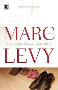 MEUS AMIGOS, MEUS AMORES - AUTOR(A): LEVY, MARC