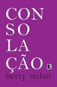 CONSOLAÇÃO - AUTOR(A): MILAN, BETTY