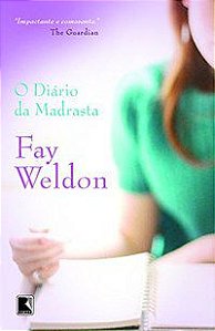 O DIÁRIO DA MADRASTA - WELDON, FAY