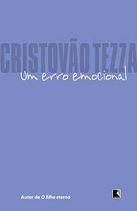 UM ERRO EMOCIONAL - AUTOR(A): TEZZA, CRISTÓVÃO