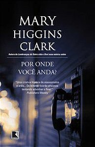 POR ONDE VOCÊ ANDA? - AUTOR(A): CLARK, MARY HIGGINS