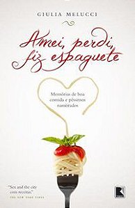 AMEI, PERDI, FIZ ESPAGUETE - AUTOR(A): MELUCCI, GIULIA
