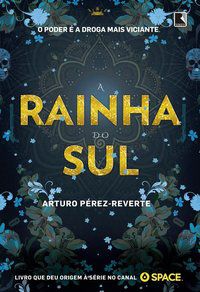 A RAINHA DO SUL - PEREZ-REVERTE, ARTURO