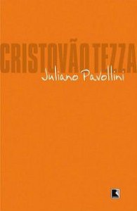 JULIANO PAVOLLINI - AUTOR(A): TEZZA, CRISTÓVÃO