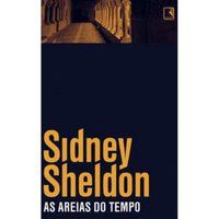 AS AREIAS DO TEMPO - SHELDON, SIDNEY