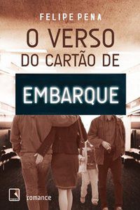 O VERSO DO CARTÃO DE EMBARQUE (VOL. 3) - PENA, FELIPE