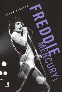 FREDDIE MERCURY: A BIOGRAFIA - JACKSON, LAURA