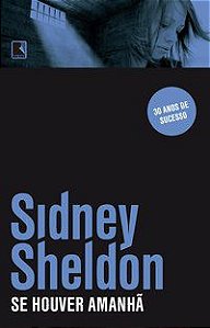 SE HOUVER AMANHÃ - AUTOR(A): SHELDON, SIDNEY