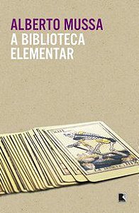 A BIBLIOTECA ELEMENTAR - MUSSA, ALBERTO