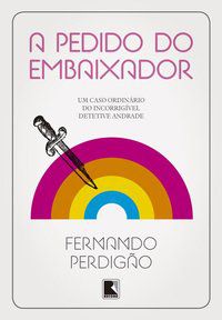 A PEDIDO DO EMBAIXADOR - OLIVEIRA, LUIZ FERNANDO PERDIGAO DE
