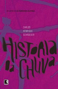 HISTÓRIA DA CHUVA - SCHROEDER, CARLOS HENRIQUE