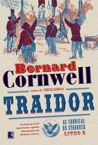 TRAIDOR (VOL. 2 AS CRÔNICAS DE STARBUCK) - VOL. 2 - AUTOR(A): CORNWELL, BERNARD