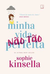 MINHA VIDA (NÃO TÃO) PERFEITA - AUTOR(A): KINSELLA, SOPHIE