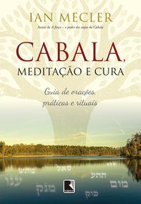 CABALA, MEDITAÇÃO E CURA - MECLER, IAN