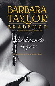 QUEBRANDO REGRAS: O INÍCIO DE UMA NOVA ERA DA FAMÍLIA HARTE - BRADFORD, BARBARA TAYLOR