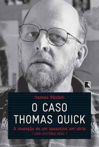 O CASO THOMAS QUICK - RASTAM, HANNES