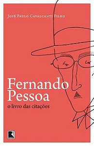 FERNANDO PESSOA, O LIVRO DAS CITAÇÕES - AUTOR(A): CAVALCANTI FILHO, JOSÉ PAULO