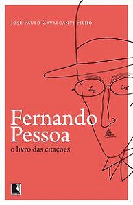 FERNANDO PESSOA, O LIVRO DAS CITAÇÕES - CAVALCANTI FILHO, JOSÉ PAULO