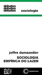 SOCIOLOGIA EMPÍRICA DO LAZER - VOL. 164 - DUMAZEDIER, JOFFRE
