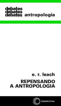 REPENSANDO A ANTROPOLOGIA - VOL. 88 - LEACH, E. R.
