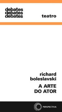 A ARTE DO ATOR - VOL. 246 - BOLESLAVSKI, RICHARD