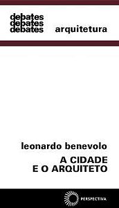 A CIDADE E O ARQUITETO - BENEVOLO, LEONARDO