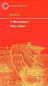 O MERCANTILISMO - DEYON, PIERRE