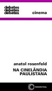 NA CINELÂNDIA PAULISTANA - ROSENFELD, ANATOL