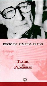TEATRO EM PROGRESSO - VOL. 185 - PRADO, DÉCIO DE ALMEIDA